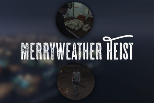 Merryweather Heist